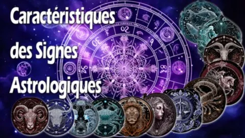 caractéristiques des signes astrologiques